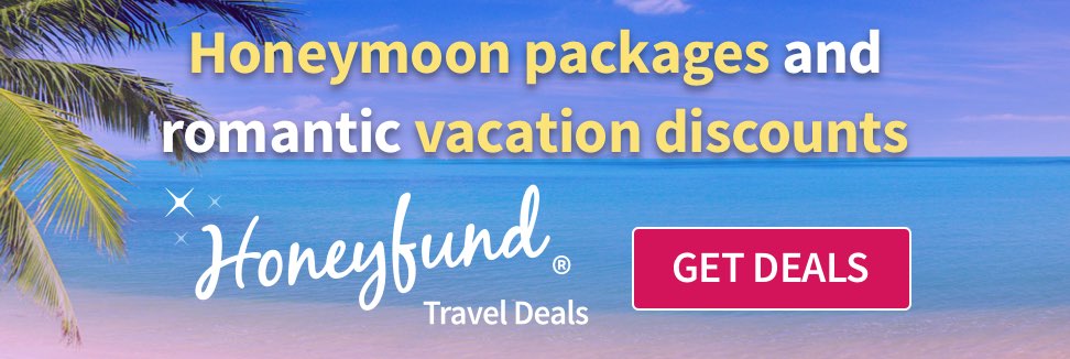 Honeyfund Travel Deals: Honeymoon packages and romantic vacation discounts. Get Deals.